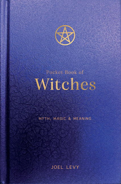 Pocket Book of Witches: Myth, Magic & Meaning