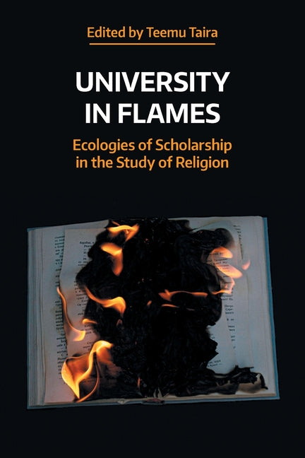 University in Flames: Ecologies of Scholarship in the Study of Religion