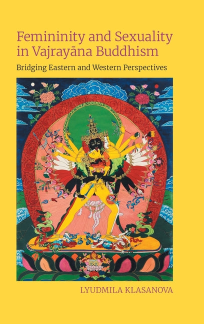 Femininity and Sexuality in Vajrayana Buddhism: Bridging Eastern and Western Perspectives