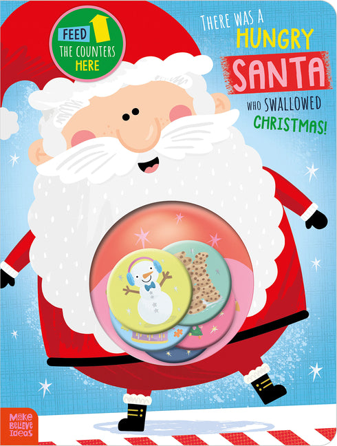 There Was a Hungry Santa Who Swallowed Christmas!