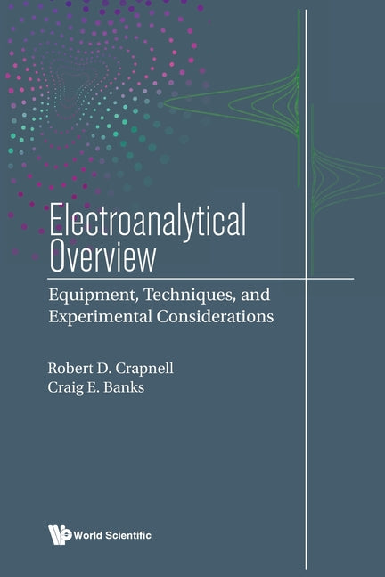 Electroanalytical Overview: Equipment, Techniques, and Experimental Considerations