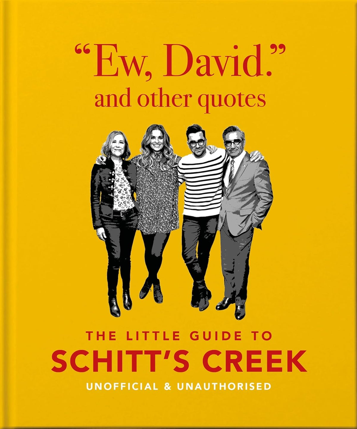 Ew, David, and Other Schitty Quotes: The Little Guide to Schitt's Creek