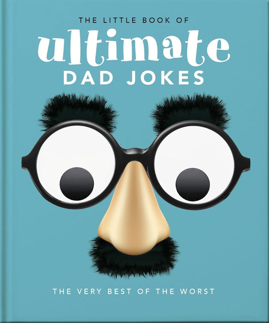 Little Book of Ultimate Dad Jokes: The Very Best of the Worst