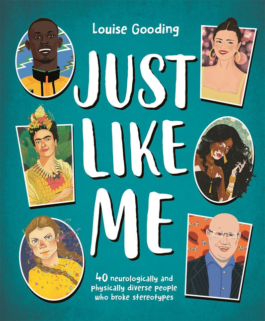 Just Like Me: 40 Neurologically and Physically Diverse People Who Broke Stereotypes