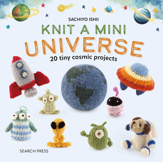 Knit a Mini Universe: 20 Tiny Cosmic Creatures to Knitcomments