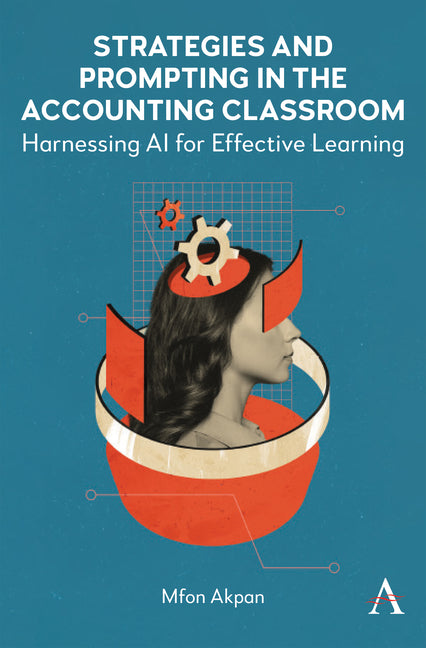 Strategies and Prompting in the Accounting Classroom: Harnessing AI for Effective Learning