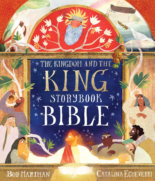 Kingdom and the King Storybook Bible