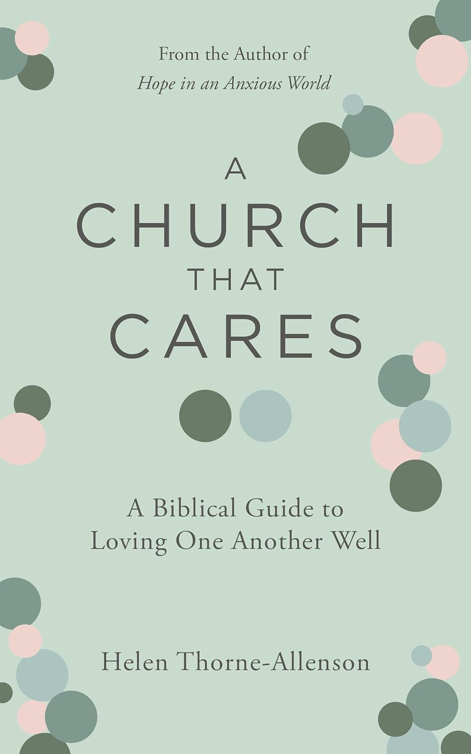A Church That Cares: A Biblical Guide to Loving One Another Well