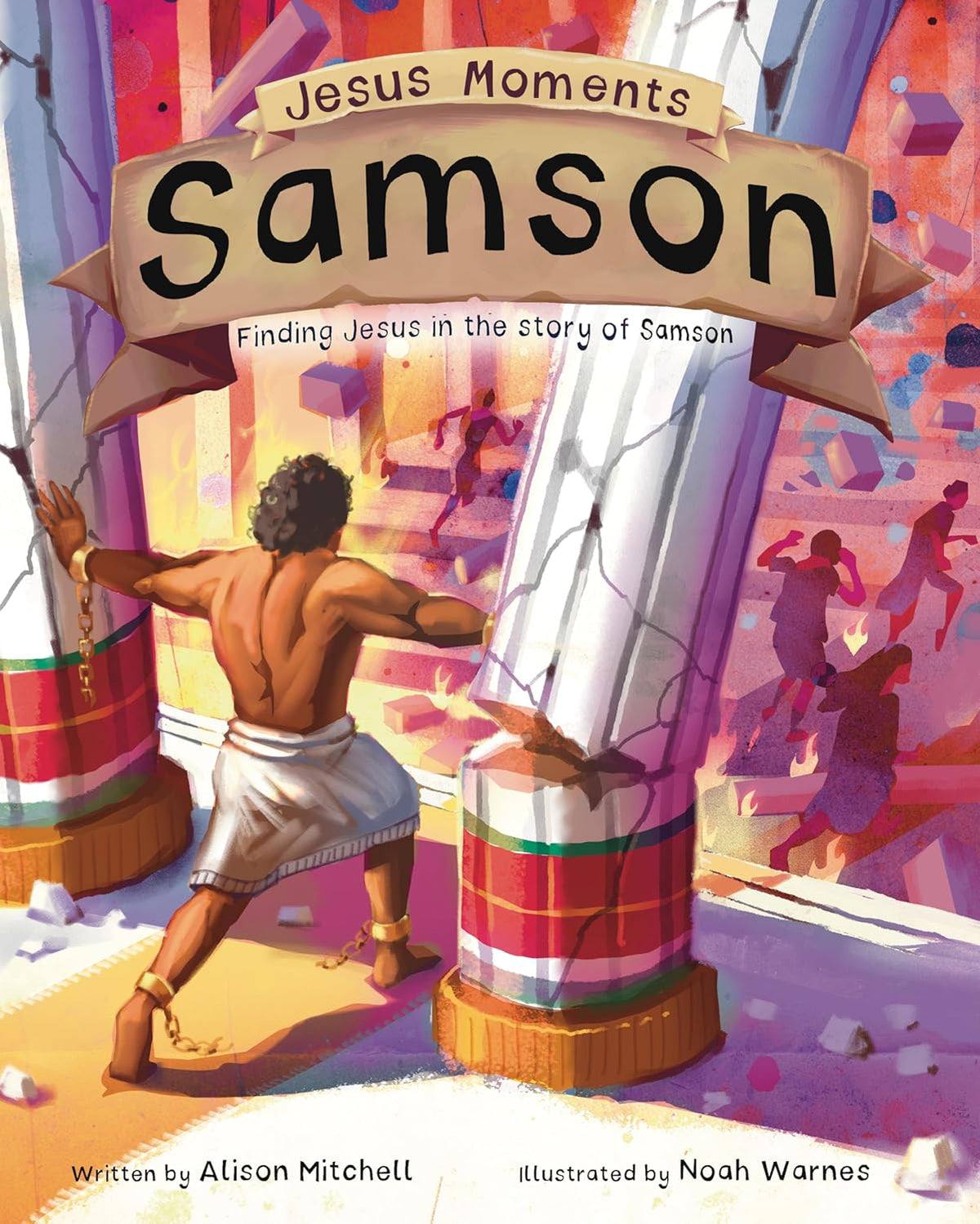 Jesus Moments: Samson: Finding Jesus in the Story of Samson