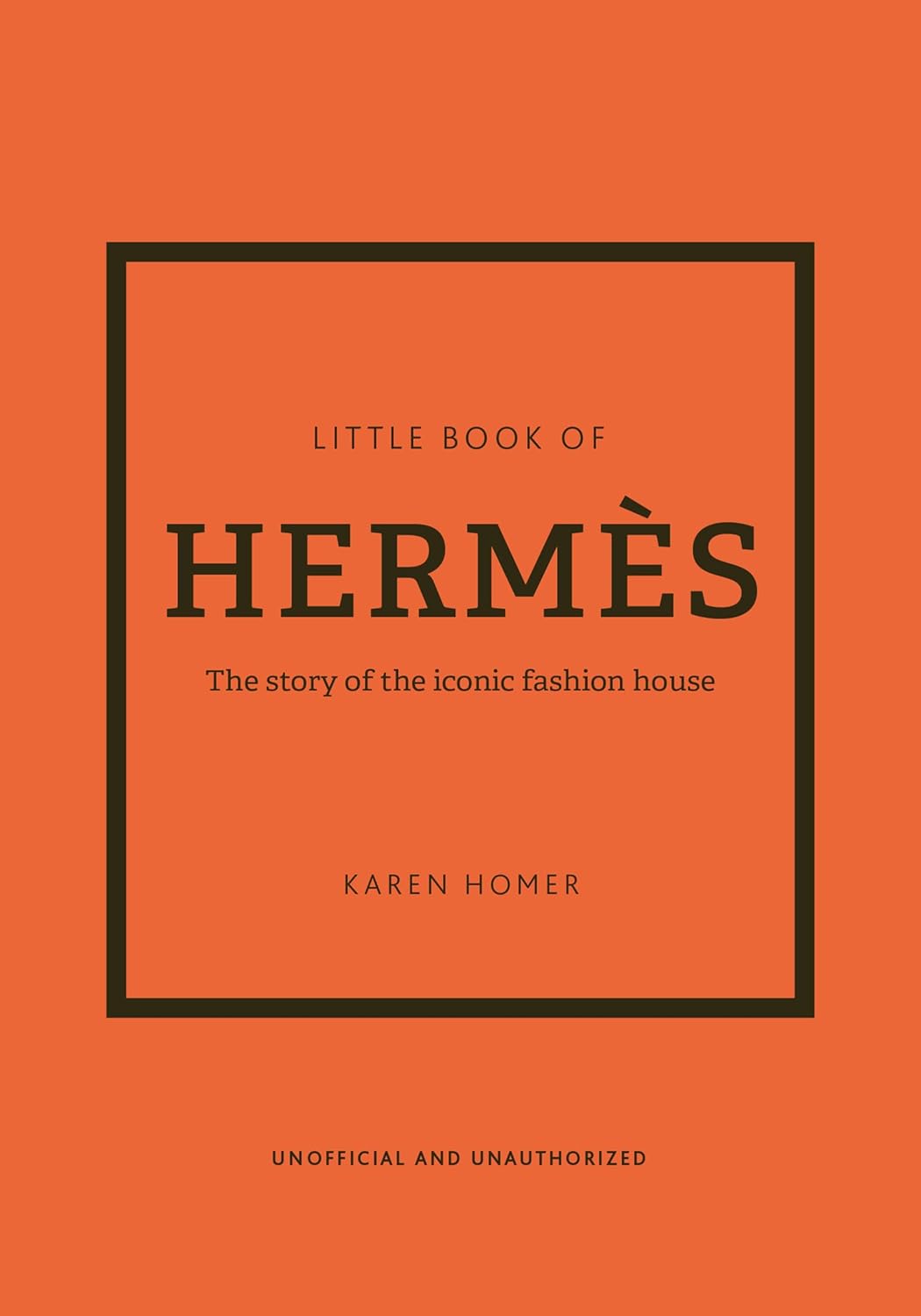 Little Book of Hermes: The Story of the Iconic Fashion House