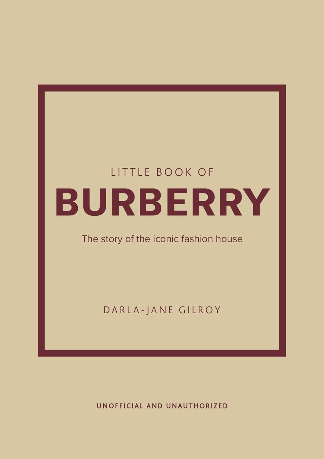 Little Book of Burberry: The Story of the Iconic Fashion House