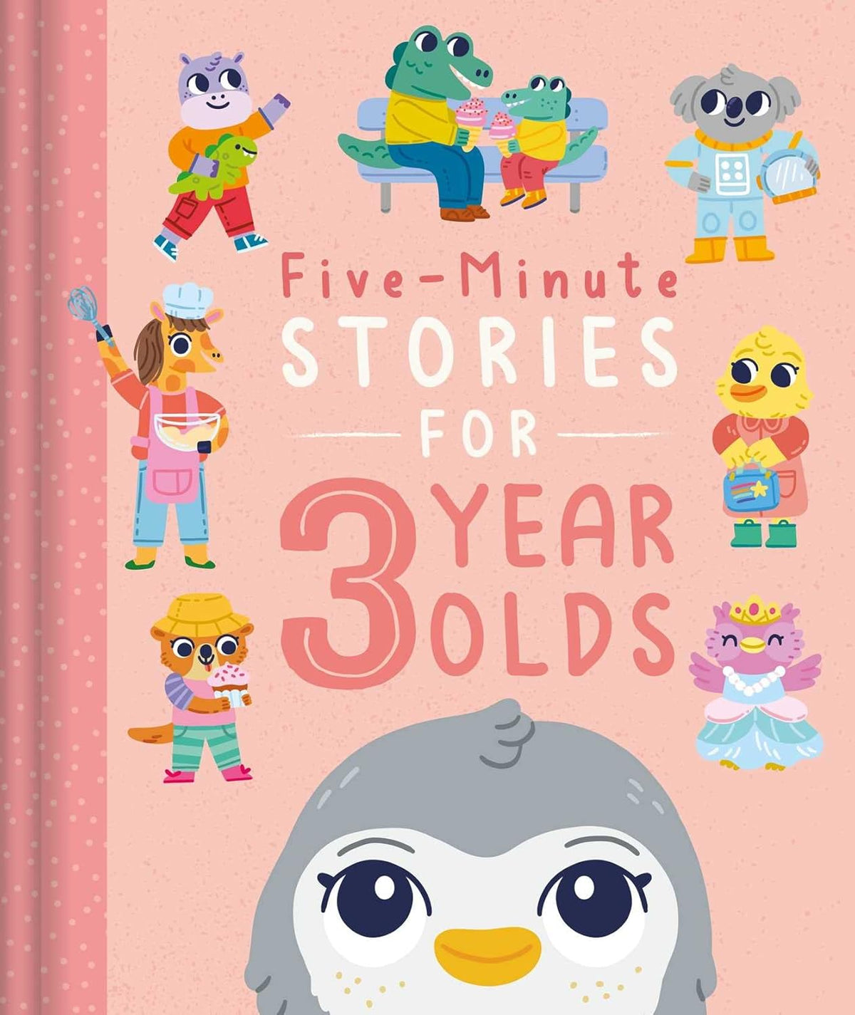 Five-Minute Stories for 3 Year Olds: With 7 Stories, 1 for Every Day of the Week
