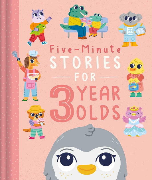 Five-Minute Stories for 3 Year Olds: With 7 Stories, 1 for Every Day of the Week