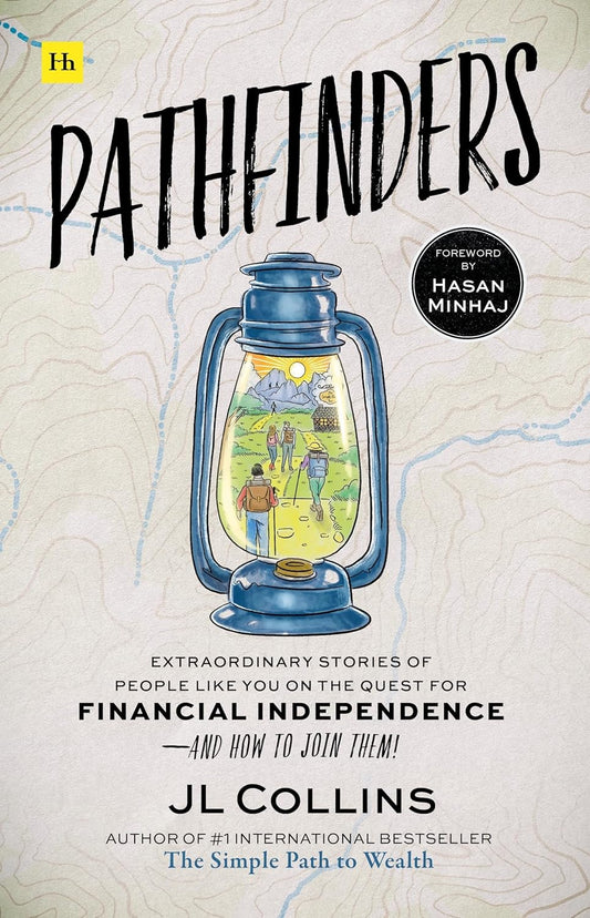 Pathfinders: Extraordinary Stories of People Like You on the Quest for Financial Independence--And How to Join Them