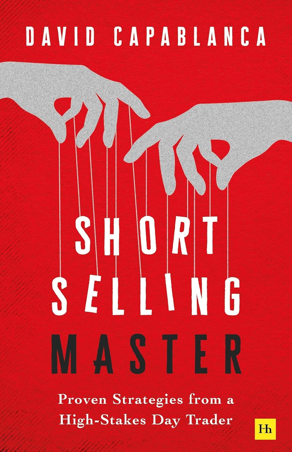 Short Selling Master: Proven Strategies from a High-Stakes Day Trader