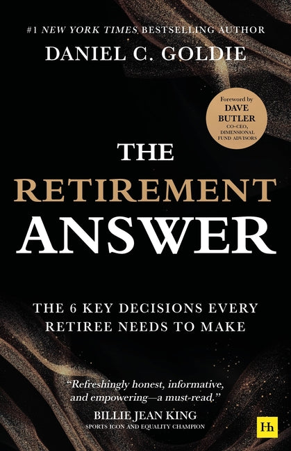 The Retirement Answer: The Six Key Decisions Every Retiree Needs to Make