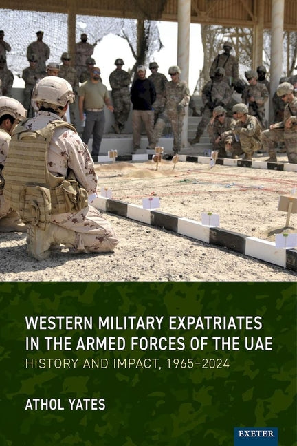 Western Military Expatriates in the Armed Forces of the Uae: History and Impact, 1965-2024