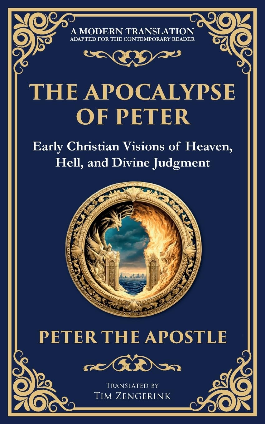 The Apocalypse of Peter: A Vision of Judgment, Redemption, and Eternity