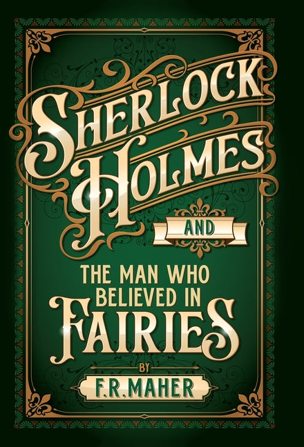 Sherlock Holmes and The Man Who Believed in Fairies