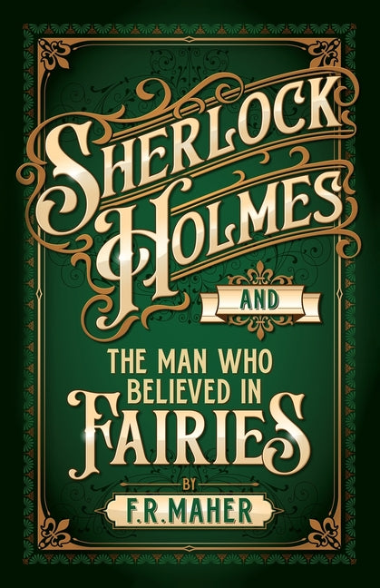 Sherlock Holmes and The Man Who Believed in Fairies