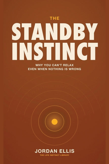 The Standby Instinct: Why You Can't Relax Even When Nothing Is Wrong