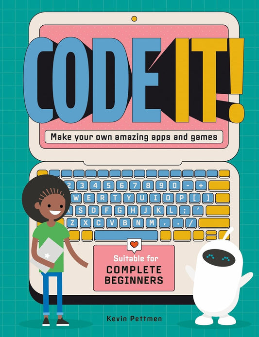 Code It!: Make Your Own Games, Apps and More in Scratch and Python