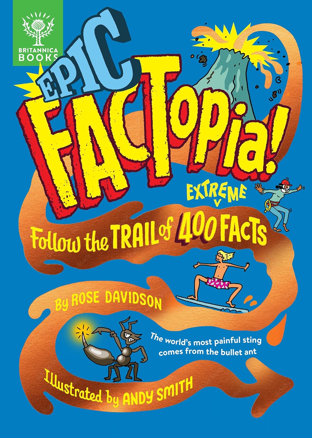 Epic Factopia!: Follow the Trail of 400 Extreme Facts