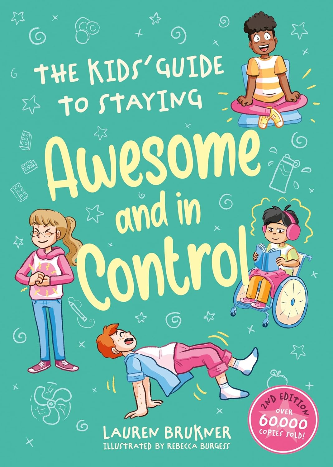 The Kids' Guide to Staying Awesome and in Control, 2nd Edition