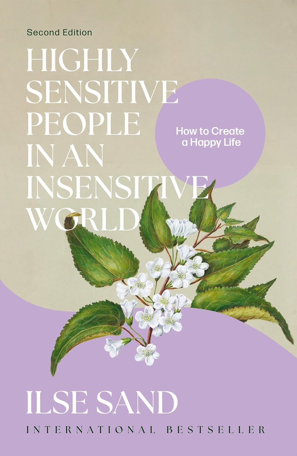 Highly Sensitive People in an Insensitive World, 2nd Edition How to Create a Happy Life