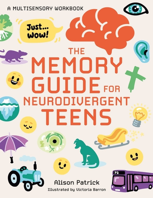 The Memory Guide for Neurodivergent Teens: A Multisensory Workbook