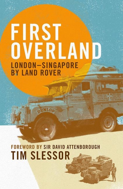 First Overland: London-Singapore by Land Rover