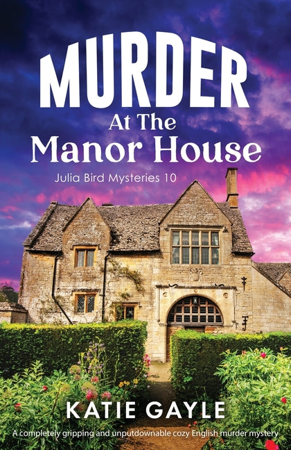 Murder at the Manor House: A completely gripping and unputdownable cozy English murder mystery