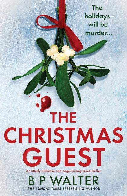 The Christmas Guest: An utterly addictive and page-turning crime thriller