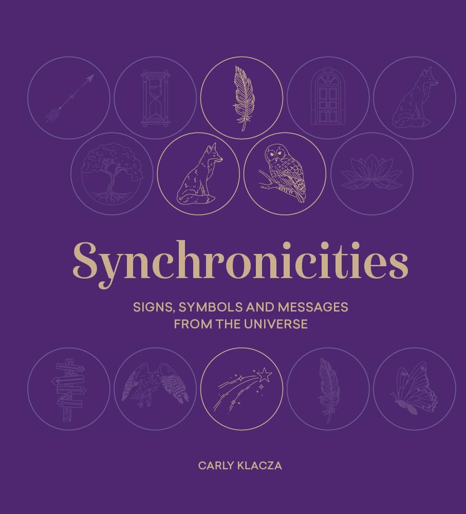 Synchronicities: Signs, Symbols, and Messages from the Universe