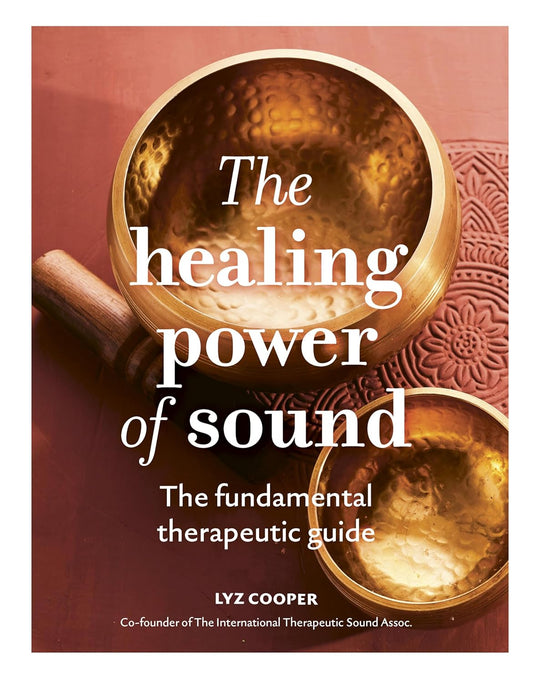 The Healing Power of Sound: The Definitive, Therapeutic Guide
