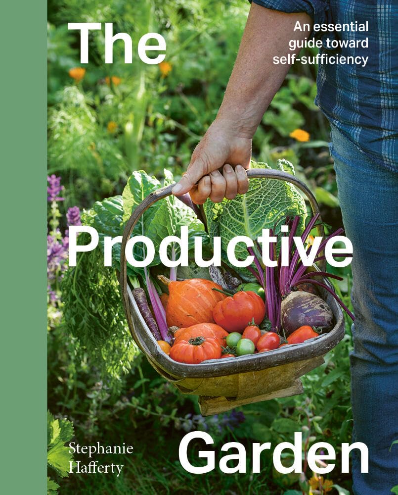 The Productive Garden: An Essential Guide Toward Self-Sufficiency