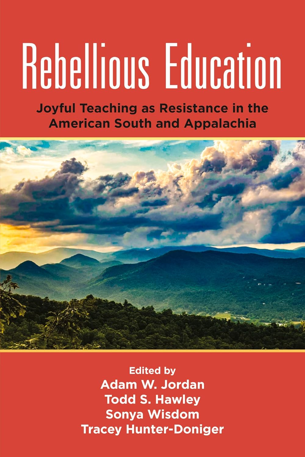 Rebellious Education: Joyful Teaching as Resistance in the American South and Appalachia
