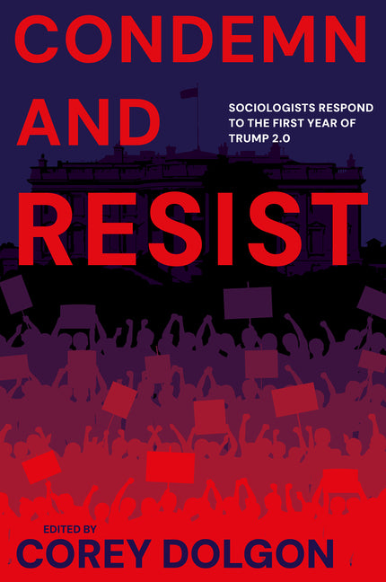Condemn and Resist: Sociologists Respond to the First Year of Trump 2.0