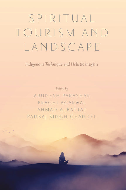 Spiritual Tourism and Landscape: Indigenous Technique and Holistic Insights