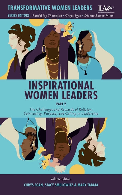 Inspirational Women Leaders, Part 2: The Challenges and Rewards of Religion, Spirituality, Purpose, and Calling in Leadership