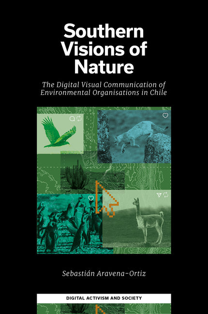Southern Visions of Nature: The Digital Visual Communication of Environmental Organisations in Chile