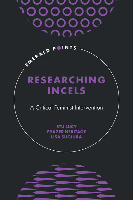 Researching Incels: A Critical Feminist Intervention