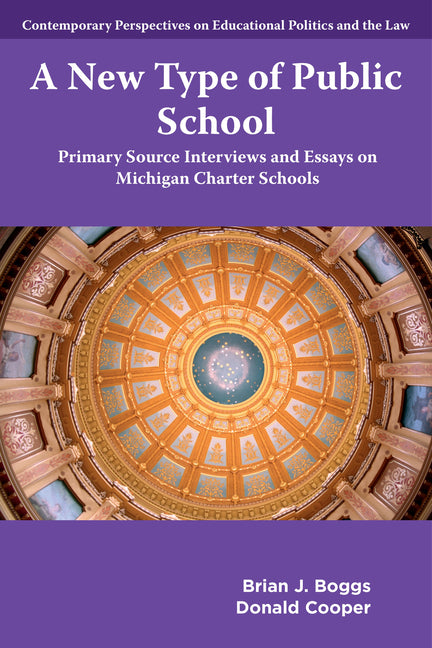 A New Type of Public School: Primary Source Interviews and Essays on Michigan Charter Schools