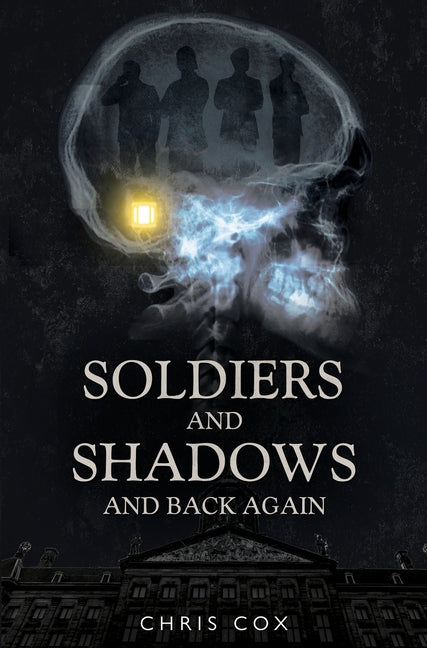 Soldiers and Shadows and Back Again