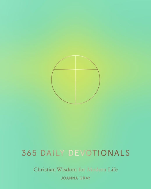 365 Daily Devotionals: Christian Wisdom for Modern Life