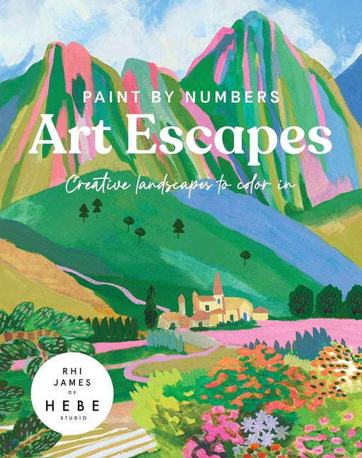 Paint by Numbers: Art Escapes: Creative Landscapes to Color in