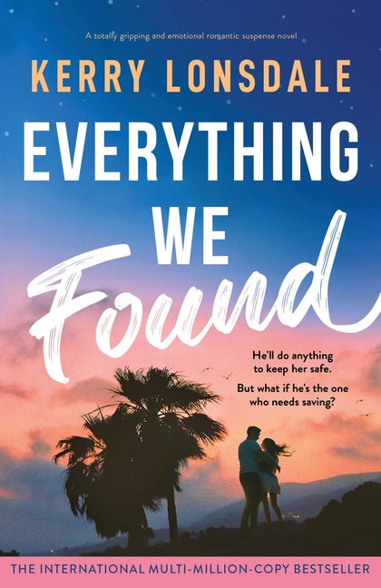 Everything We Found: A totally gripping and emotional romantic suspense novel