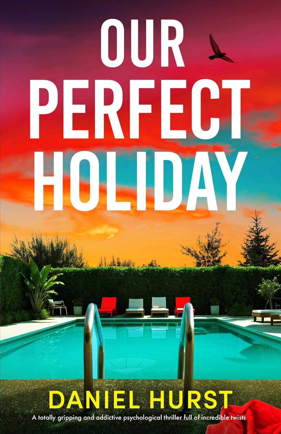 Our Perfect Holiday: A totally gripping and addictive psychological thriller full of incredible twists