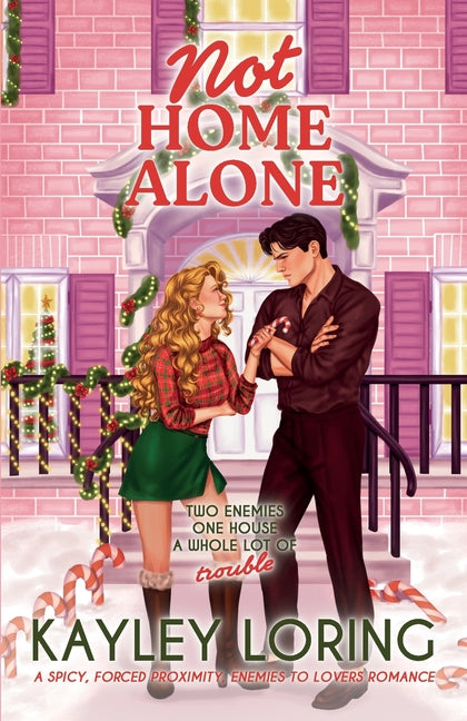 Not Home Alone: A spicy, forced proximity, enemies to lovers romance