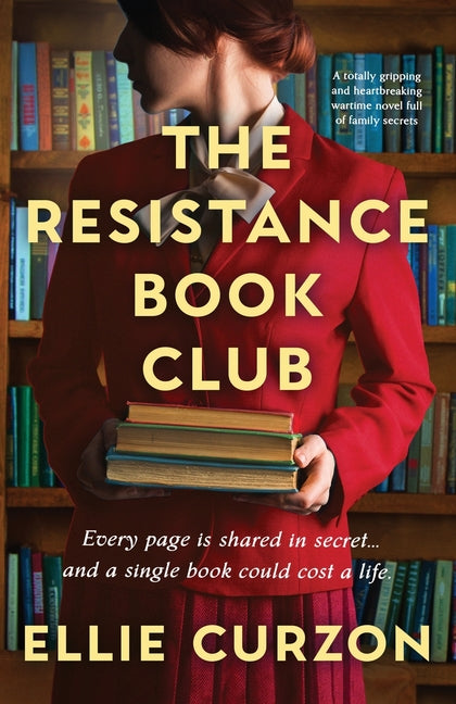 The Resistance Book Club: A totally gripping and heartbreaking wartime novel full of family secrets